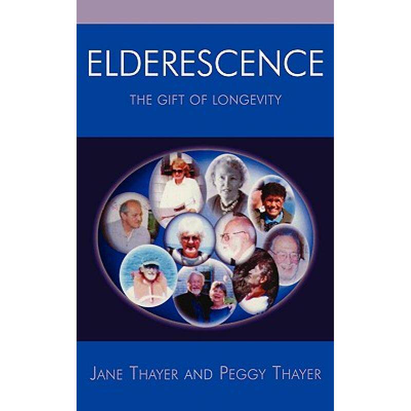 预订 elderescence: the gift of longevity [9780761831457]