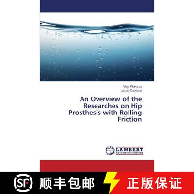 预订 An Overview of the Researches on Hip Prosthesis with Rolling Friction [9783659797767]