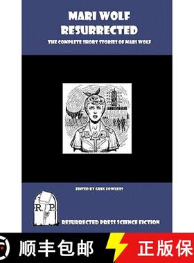 预订 Mari Wolf Resurrected: The Complete Short Stories of Mari Wolf [9781935774952]