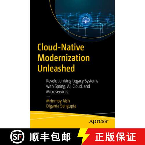 【3-4周达】Cloud-Native Modernization Unleashed: Revolutionizing Legacy Systems with Spring, AI, Clou... [9798868823787]