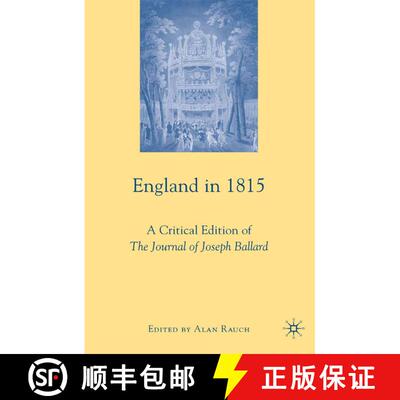 【3-4周达】England in 1815 : A Critical Edition of The Journal of Joseph Ballard (1st ed. 2009) [9781349370801]