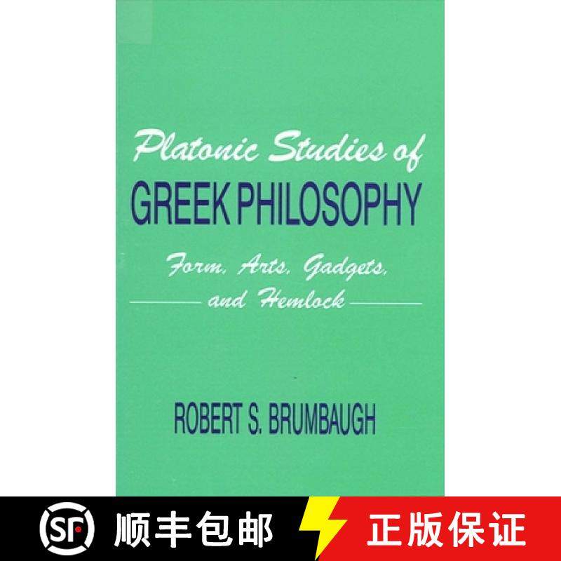 【3-4周达】Platonic Studies of Greek Philosophy : Form, Arts, Gadgets, and Hemlock [9780887068980]