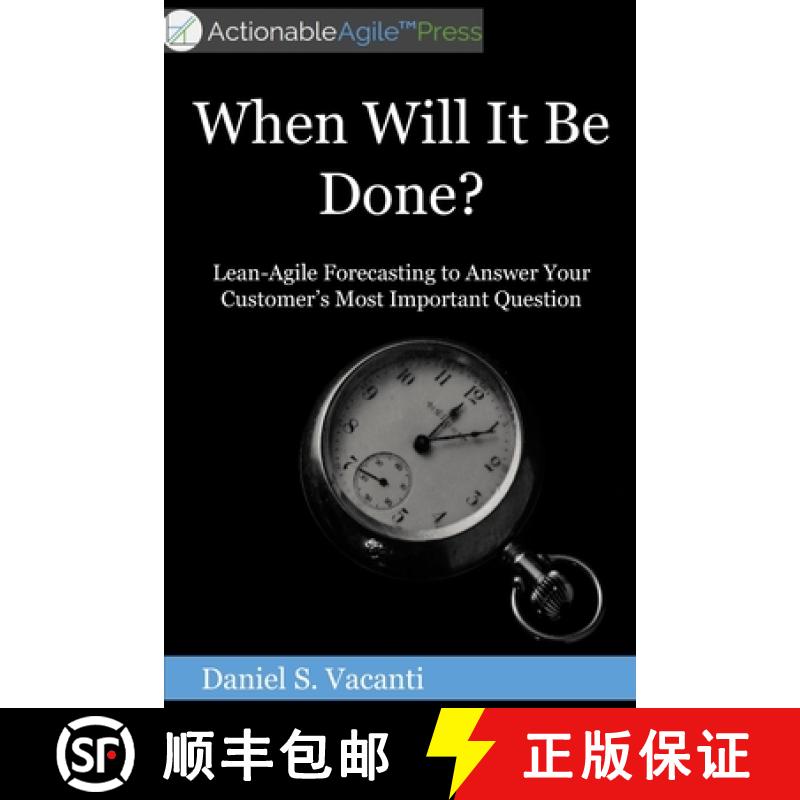 【3-4周达】When Will It Be Done?: Lean-Agile Forecasting to Answer Your Customers' Most Important Que... [9780986436376]