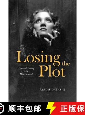 【3-4周达】Losing the Plot: Film and Feeling in the Modern Novel [9780226829258]