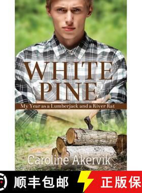 【3-4周达】White Pine: My Year as a Lumberjack and a River Rat [9798886530322]