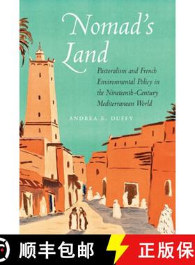 【3-4周达】Nomad's Land: Pastoralism and French Environmental Policy in the Nineteenth-Century Medite... [9780803290976]
