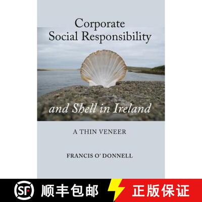预订 Corporate Social Responsibility and Shell in Ireland: A Thin Veneer [9781443832212]