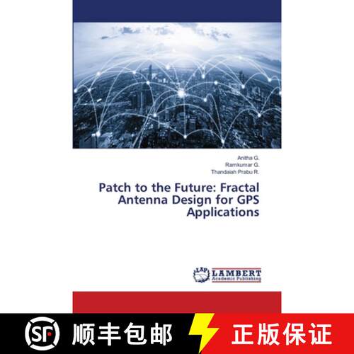 【3-4周达】Patch to the Future: Fractal Antenna Design for GPS Applications [9786207998258]