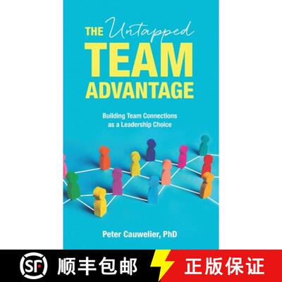 【3-4周达】The Untapped Team Advantage: Building Team Connections as a Leadership Choice [9789811473661]