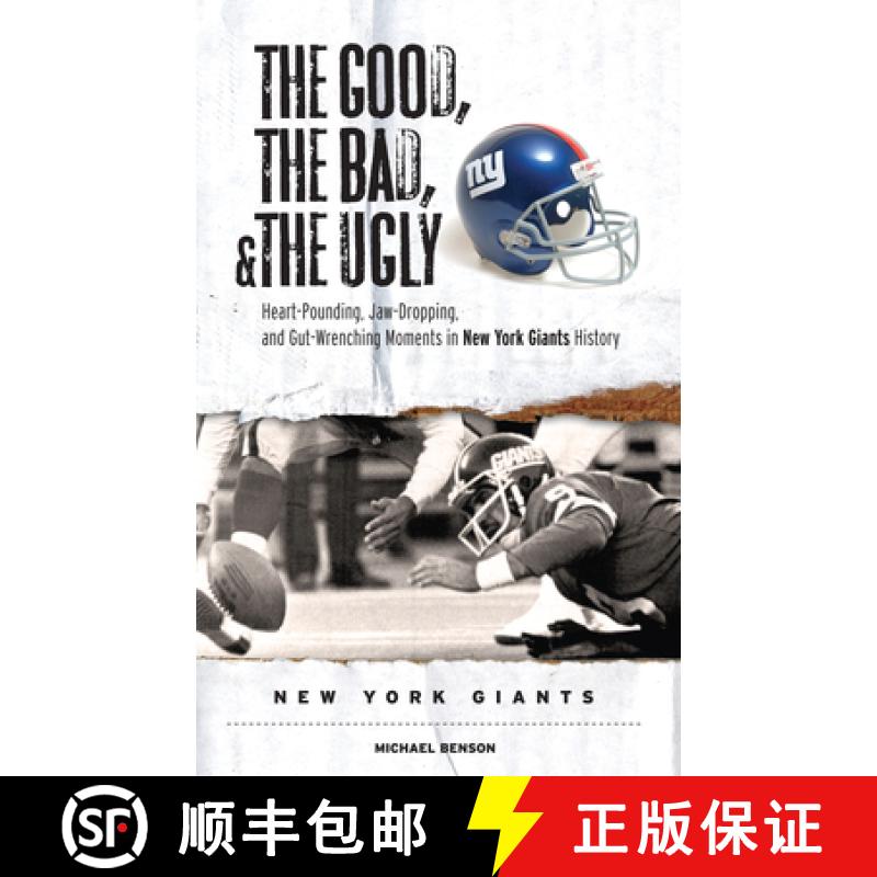 预订 The Good, the Bad, & the Ugly: New York Giants: Heart-Pounding, Jaw-Dropping, and Gut-Wrenching ... [9781600780127]