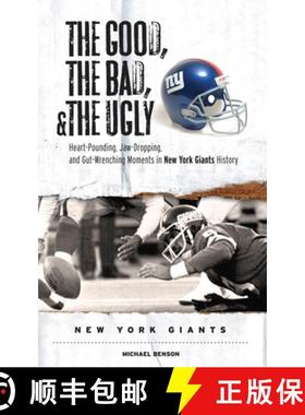 预订 The Good, the Bad, & the Ugly: New York Giants: Heart-Pounding, Jaw-Dropping, and Gut-Wrenching ... [9781600780127]