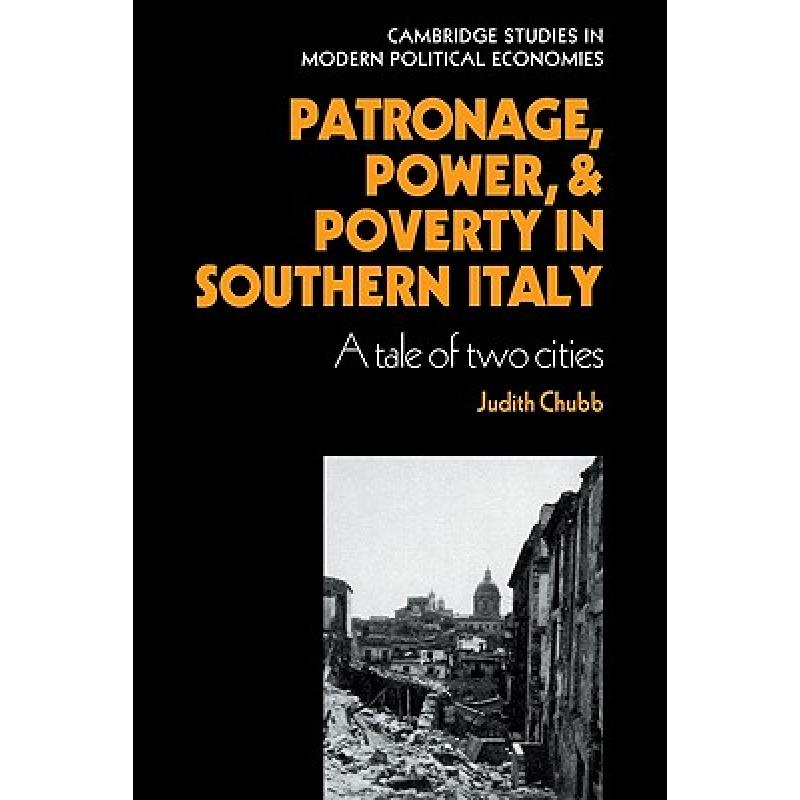 【4周达】Patronage, Power and Poverty in Southern Italy: A Tale of Two Cities - Patronage, Power and ... [9780521236379] 书籍/杂志/报纸 科学技术类原版书 原图主图