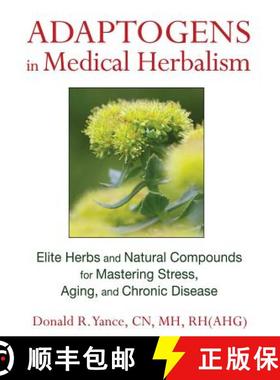 【3-4周达】Adaptogens in Medical Herbalism : Elite Herbs and Natural Compounds for Mastering Stress, ... [9781620551004]