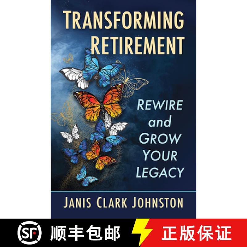 【3-4周达】Transforming Retirement : Rewire and Grow Your Legacy [9781476692685]