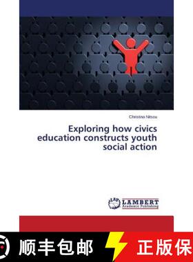 预订 Exploring how civics education constructs youth social action [9783659810763]