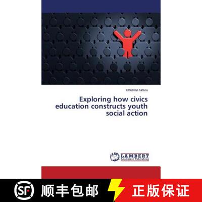 预订 Exploring how civics education constructs youth social action [9783659810763]