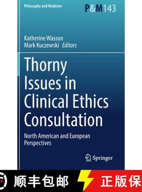 【3-4周达】Thorny Issues in Clinical Ethics Consultation : North American and European Perspectives [9783030919153]