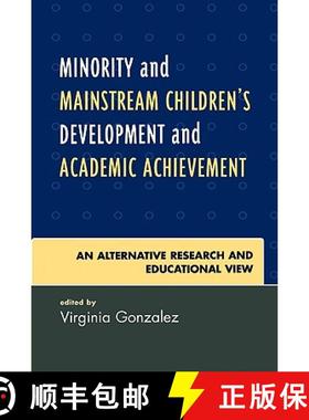 预订 Minority and Mainstream Children's Development and Academic Achievement : An Alternative Researc... [9780761837664]