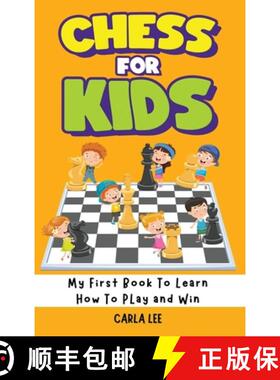 预订 Chess for Kids: My First Book To Learn How To Play and Win: Rules, Strategies and Tactics. How T... [9781960395153]