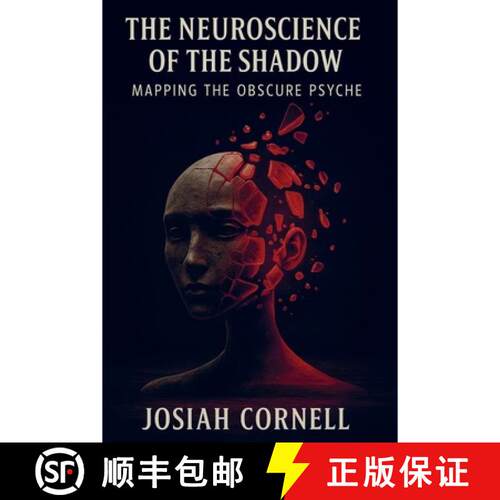【3-4周达】The Neuroscience of The Shadow: Mapping The Obscure Psyche [9789403832531]