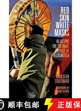 【3-4周达】Red Skin, White Masks: Rejecting the Colonial Politics of Recognition [9780816679652]