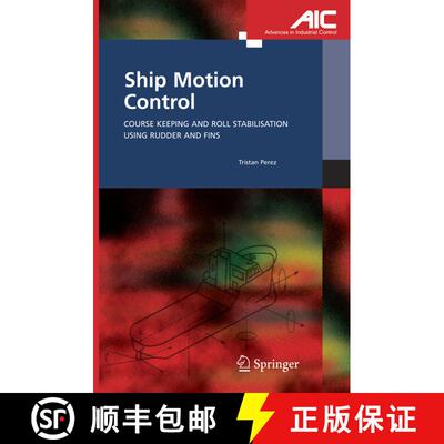 【3-4周达】Ship Motion Control : Course Keeping and Roll Stabilisation Using Rudder and Fins (Softcov... [9781849969789]