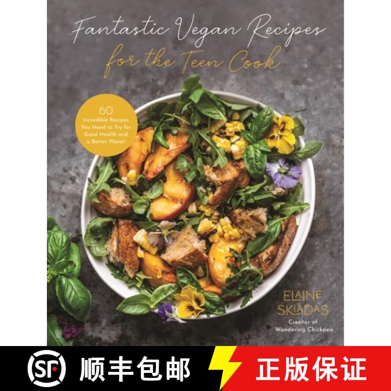 【3-4周达】Fantastic Vegan Recipes for the Teen Cook: 60 Incredible Recipes You Need to Try for Good ... [9781645679769]