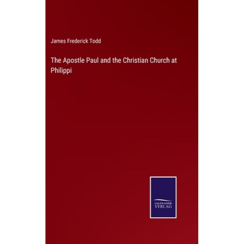 预订 The Apostle Paul and the Christian Church at Philippi [9783752582932]