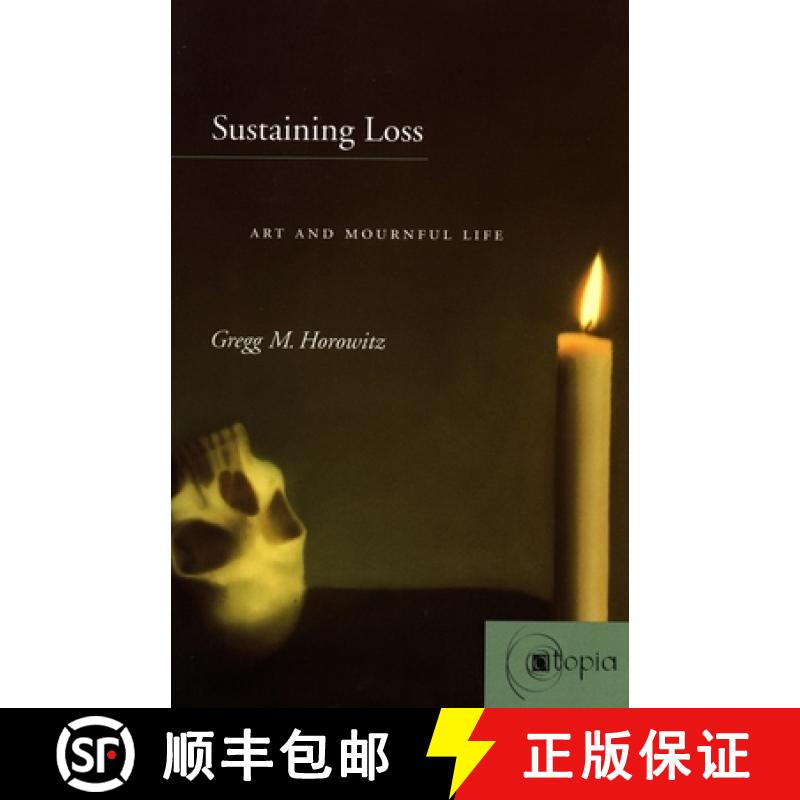 【3-4周达】Sustaining Loss: Art and Mournful Life [9780804739689]