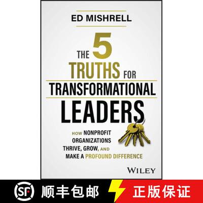 【3-4周达】The 5 Truths for Transformational Leaders: How Nonprofit Organizations Thrive, Grow, and M... [9781394187003]