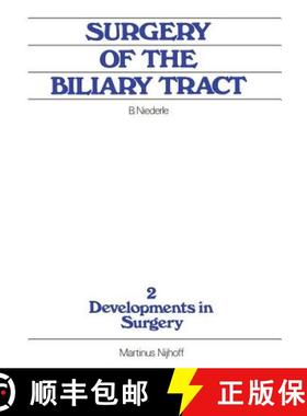 【3-4周达】Surgery of the Biliary Tract: Old Problems New Methods, Current Practice [9789400982154]