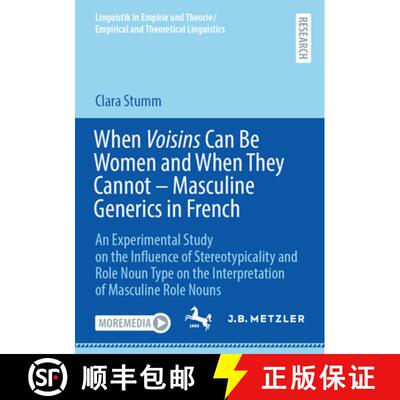 【3-4周达】When Voisins Can Be Women and When They Cannot – Masculine Generics in French: An Experim... [9783662716625]