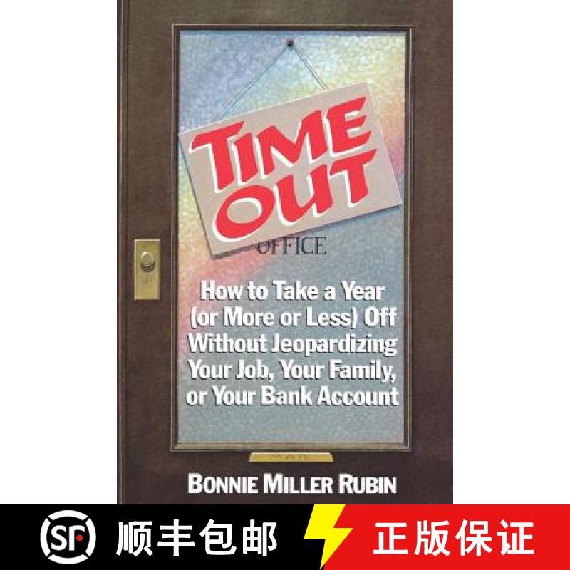 【3-4周达】Time Out - How to Take a Year (or More Or Less) Off without Jeopardizing Your Job, Your Fa... [9780393305104]
