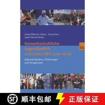 【3-4周达】Gewerkschaftliche Jugendpolitik zwischen HBV und ver.di : Selbstverständnis, Erfahrungen ... [9783810030276]