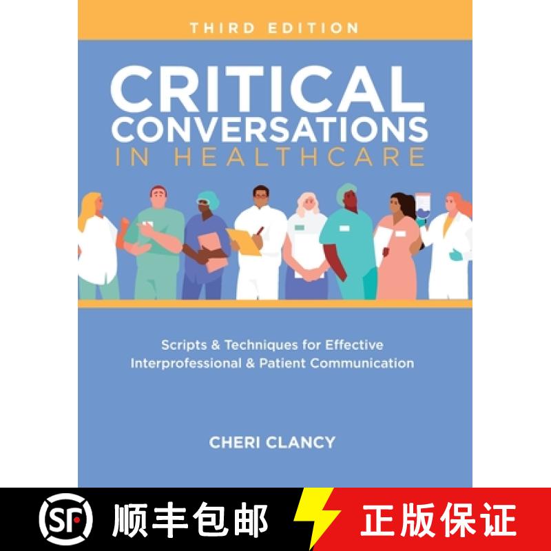 【2-3周达】Critical Conversations in Healthcare, Third Edition: Scripts & Techniques for Effective In... [9781646481934]