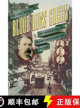 【3-4周达】Blood Runs Green: The Murder That Transfixed Gilded Age Chicago [9780226248950]