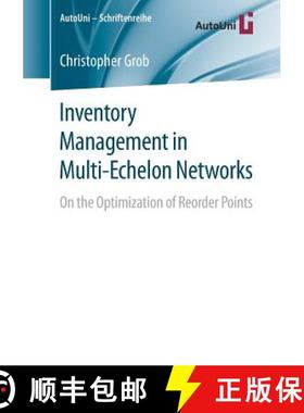 【3-4周达】Inventory Management in Multi-Echelon Networks : On the Optimization of Reorder Points [9783658233747]