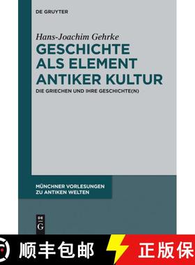 【3-4周达】Geschichte als Element antiker Kultur：Die Griechen und ihre Geschichte(n) [9783110350500]