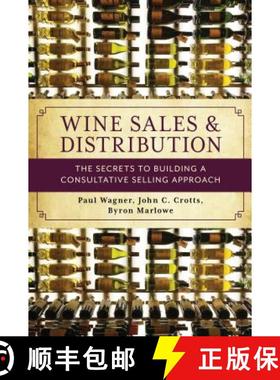 预订 Wine Sales and Distribution : The Secrets to Building a Consultative Selling Approach [9781538117316]