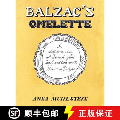 【3-4周达】Balzac's Omelette: A Delicious Tour of French Food and Culture with Honoré de Balzac [9781590514733]