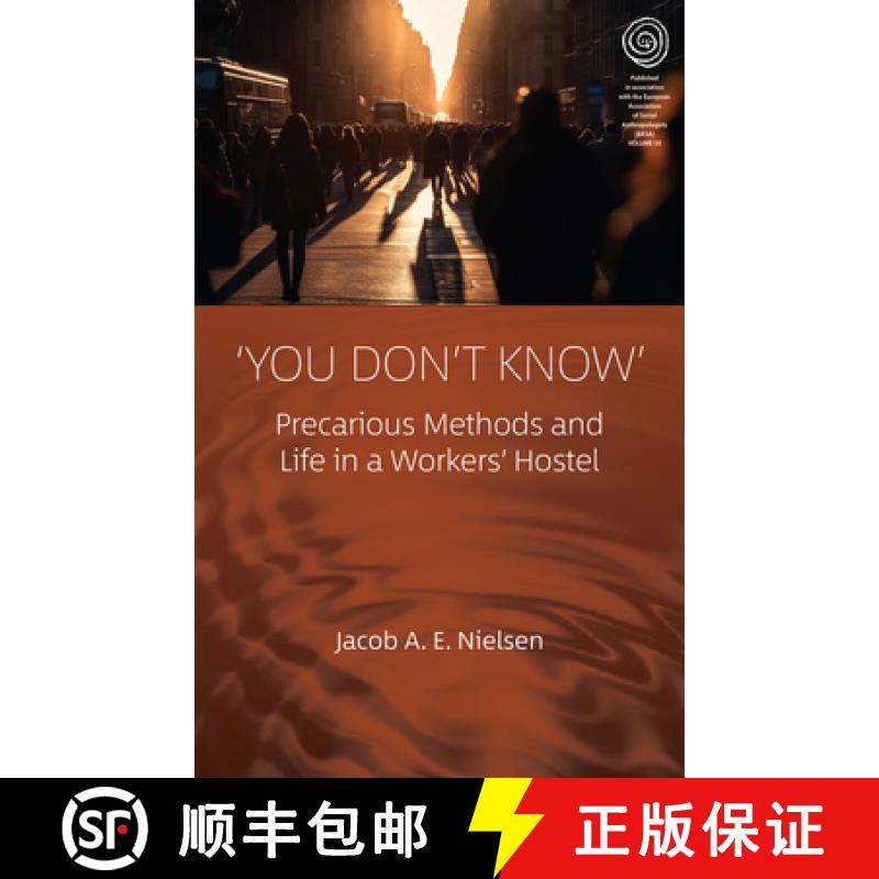 【3-4周达】'You Don't Know': Precarious Methods and Life in a Workers' Hostel [9781805398974]