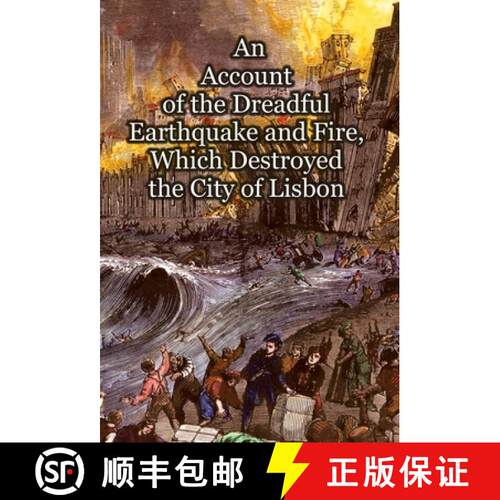 【3-4周达】精装 An Account of the Dreadful Earthquake and Fire, Which Destroyed the City of Lisbon [9781909606494]