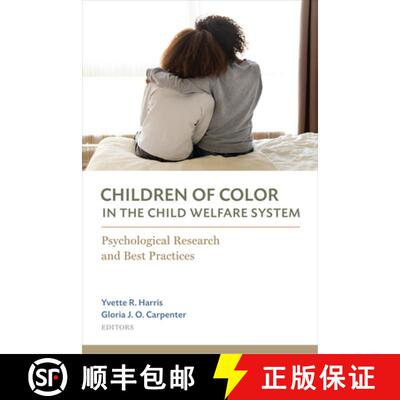 【3-4周达】Children of Color in the Child Welfare System: Psychological Research and Best Practices [9781433833120]