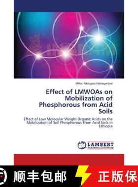预订 Effect of LMWOAs on Mobilization of Phosphorous from Acid Soils [9783659203602]
