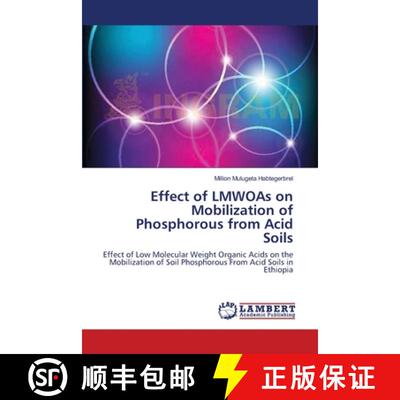预订 Effect of LMWOAs on Mobilization of Phosphorous from Acid Soils [9783659203602]