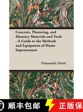 【3-4周达】Concrete, Plastering, and Masonry Materials and Tools - A Guide to the Methods and Equipme... [9781473304017]