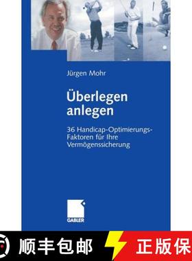 【3-4周达】UEberlegen Anlegen: 36 Handicap-Optimierungs-Faktoren Fur Ihre Vermoegenssicherung [9783322869999]