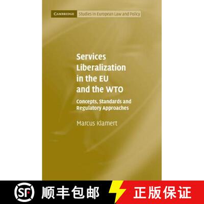 【3-4周达】Services Liberalization in the EU and the WTO: Concepts, Standards and Regulatory Approach... [9781107034594]