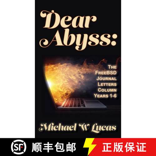 【3-4周达】Dear Abyss: The FreeBSD Journal Letters column, years 1-6 [9781642350814]