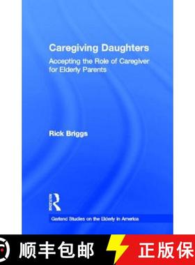 【3-4周达】Caregiving Daughters : Accepting the Role of Caregiver for Elderly Parents [9780815330271]